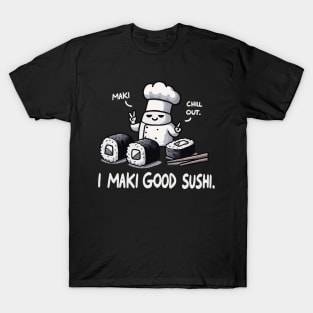 I maki good Sushi T-Shirt